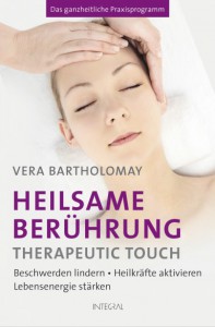 Heilsame Berührung - Therapeutic Touch - Vera Bartholomay